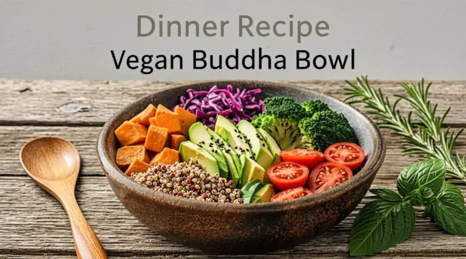 Dinner Recipe Vegan Buddha Bowl