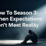 How To Season 3 When Expectations Don’t Meet Reality