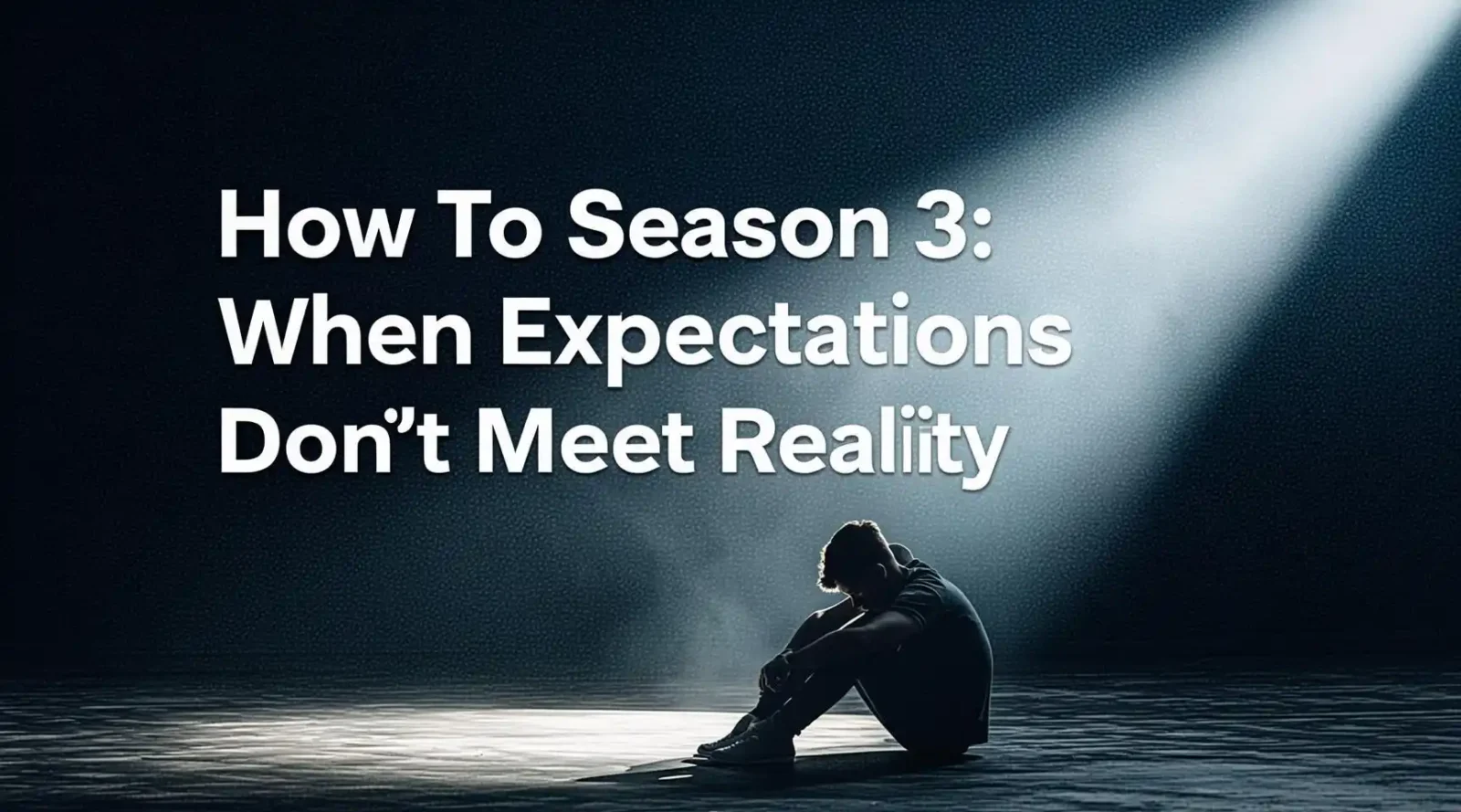 How To Season 3 When Expectations Don’t Meet Reality