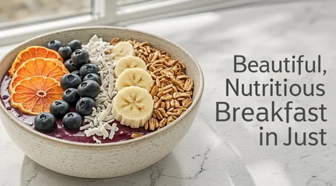 Smoothie Bowl – Beautiful, Nutritious Breakfast in Just