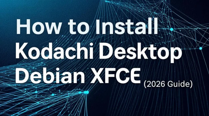 How to Install Kodachi Desktop Debian XFCE (2026 Guide)