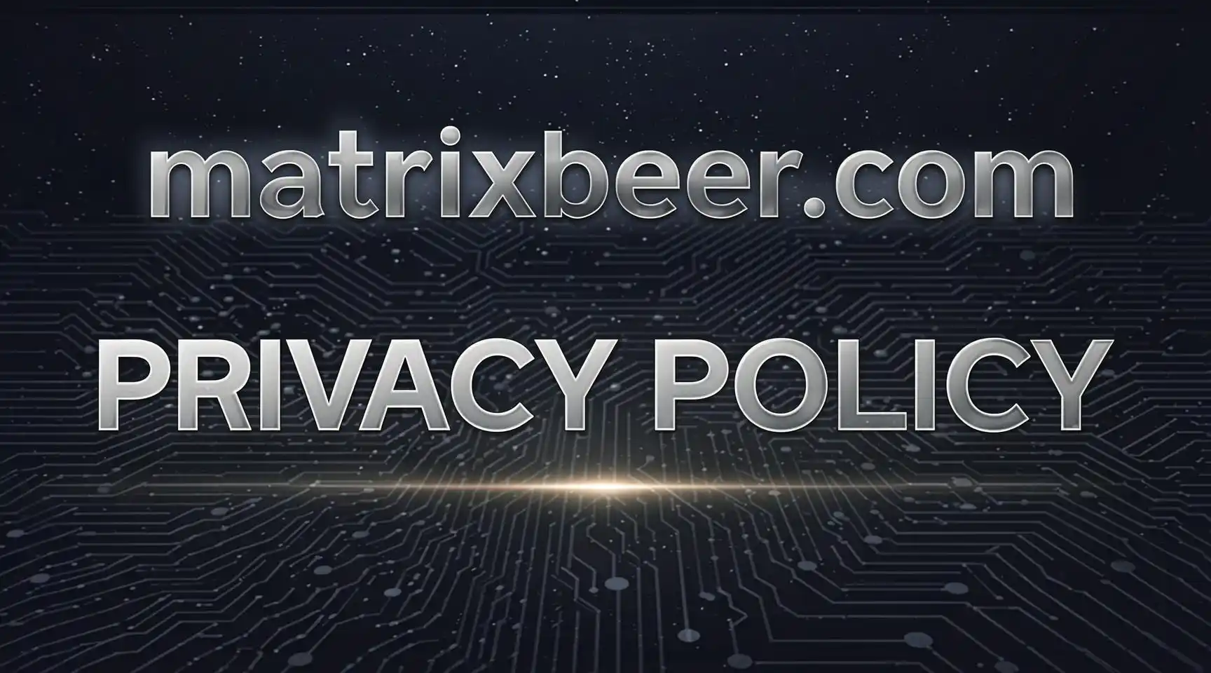 matrixbeer.com PRIVACY POLICY