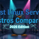 Best Linux Server Distros Compared 2026 Editions