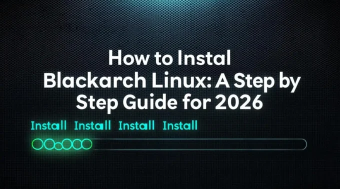 How to Install BlackArch Linux A Step by Step Guide for 2026