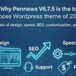 Discover why PenNews v6.7.5 is the top rated multi purpose WordPress theme of 2026. In depth analysis of design, speed, SEO, customization, pricing, and support.
