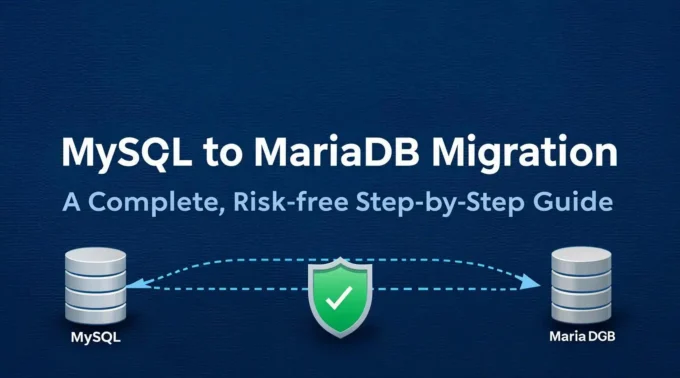 MySQL to MariaDB Migration A Complete, Risk Free Step by Step Guide